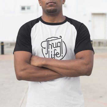 Thug Life!Hombre | Unisex
